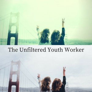 The Unfiltered Youth Workr